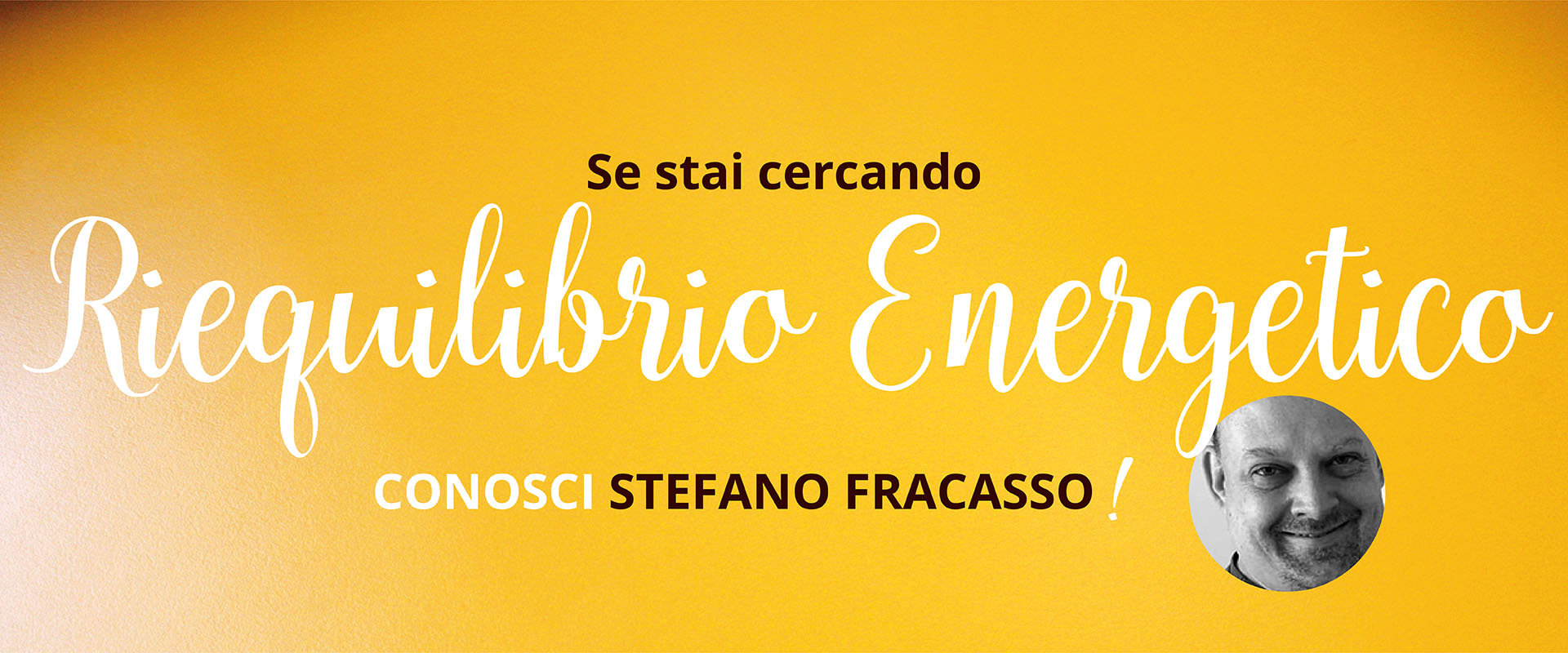 Spazio per me, Stefano Fracasso, Riequilibrio Energetico.